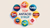 Top Antacid Syrup Brands – Best Options for Acidity & Indigestion Relief